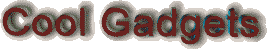 Cool Gadgets